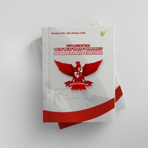 IMPLEMENTASI NILAI-NILAI DASAR PANCASILA DALAM PERILAKU SEHARI-HARI