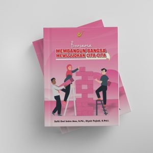 BERSAMA MEMBANGUN BANGSA MEWUJUDKAN CITA-CITA