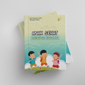 ANAK SEHAT HARAPAN BANGSA