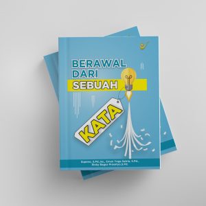 BERAWAL DARI SEBUAH KATA