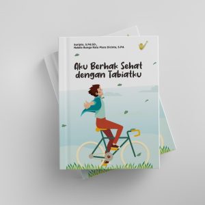 AKU BERHAK SEHAT DENGAN TABIATKU