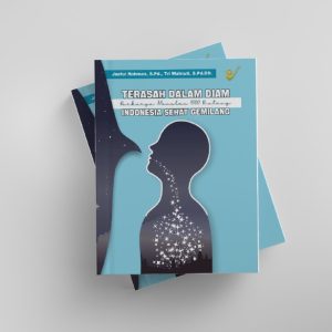 TERASAH DALAM DIAM BERKARYA MENELAN 1000 BINTANG INDONESIA SEHAT GEMILANG