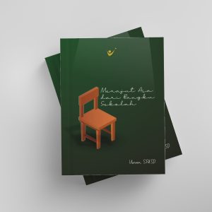 MERAJUT ASA DARI BANGKU SEKOLAH