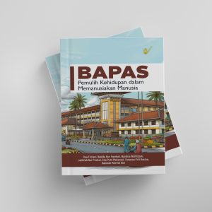 BAPAS: Pemulih Kehidupan  dalam Memanusiakan Manusia