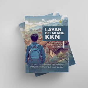 LAYAR BELAKANG KKN : Menceritakan Lebih Dari Sekedar Pengabdian