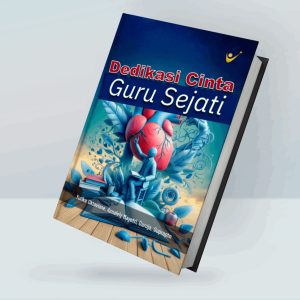 DEDIKASI CINTA GURU SEJATI