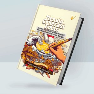 Menuju Generasi Emas: Tentang Semangat Juang Pendidik Membangun Karakter Anak Bangsa