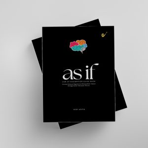 AS IF - LAW OF ASSUMPTION GUIDE BOOK - Konsep Rahasia Bagaimana Mewujudkan Impian Menggunakan Kekuatan Pikiran