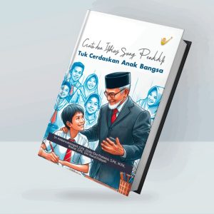 Cinta dan Ikhlas Sang Pendidik Tuk Cerdaskan Anak Bangsa