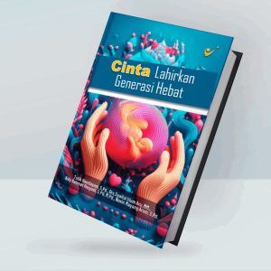 Cinta Lahirkan Generasi Hebat