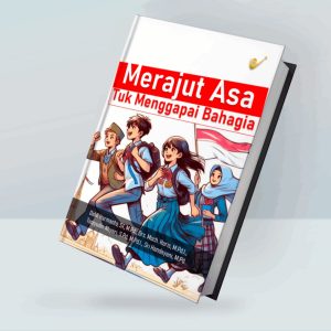 Merajut Asa Tuk Menggapai Bahagia