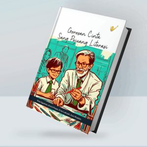 Goresan Cinta Sang Pejuang Literasi