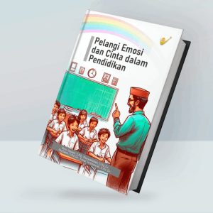 Pelangi Emosi dan Cinta dalam Pendidikan