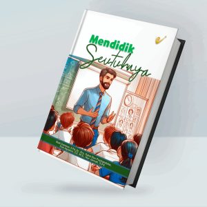 Mendidik Seutuhnya