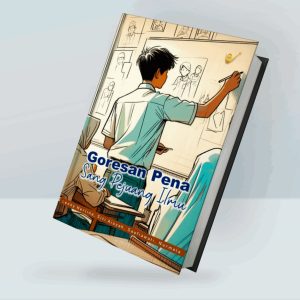 Goresan Pena Sang Pejuang Ilmu