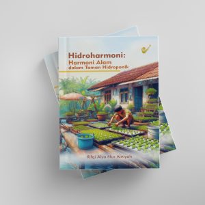Hidroharmoni : Harmoni Alam dalam Taman Hidroponik