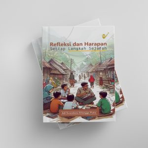Refleksi dan Harapan Setiap Langkah Sejarah