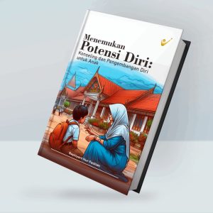 Menemukan Potensi Diri: Konseling dan Pengembangan Diri untuk Anak