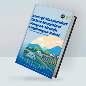 Sinergi Masyarakat Dalam Mengatasi Sampah Menuju Lingkungan Sehat Di Desa Patemon, Krejengan, Probolinggo