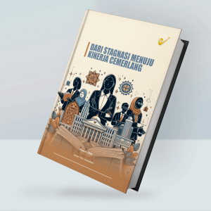 Dari Stagnasi Menuju Kinerja Gemilang