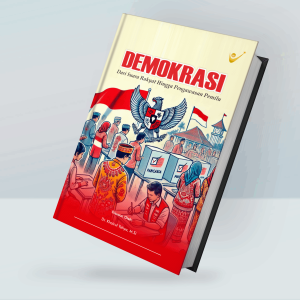 DEMOKRASI: Dari Suara Rakyat Hingga Pengawasan Pemilu