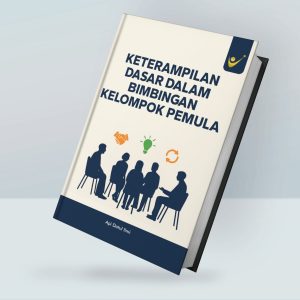 Keterampilan Dasar Dalam Bimbingan Kelompok Pemula