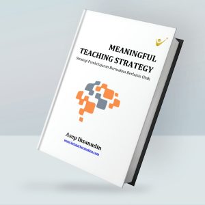 Meaningful Teaching Strategy Strategi Pembelajaran Bermakna Berbasis Otak