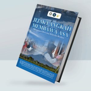 Jejak Langkah Membawa Asa, Membangun Desa yang Sehat dan Berdaya