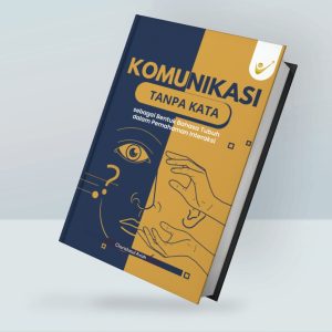 Komunikasi Tanpa Kata sebagai Bentuk Bahasa Tubuh dalam Pemahaman Interaksi Sosial