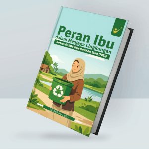 Peran Ibu dalam Menjaga Lingkungan Berbasis Perilaku Hidup Bersih dan Sehat (PHBS)