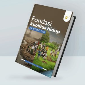 Fondasi Kualitas Hidup yang Lebih Baik