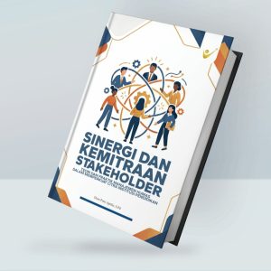 SINERGI DAN KEMITRAAN STAKEHOLDER: TEORI DAN PRAKTIK MANAJEMEN HUMAS DALAM MEMPERKUAT CITRA INSTITUSI PENDIDIKAN