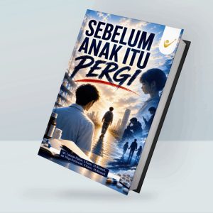 SEBELUM ANAK ITU PERGI
