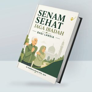 SENAM SEHAT JAGA IBADAH BAGI LANSIA